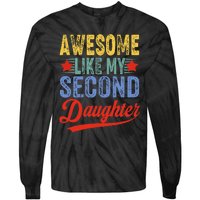 Awesome Like My Second Daughter 2nd Funny Mom Dad Sayings Tie-Dye Long Sleeve Shirt