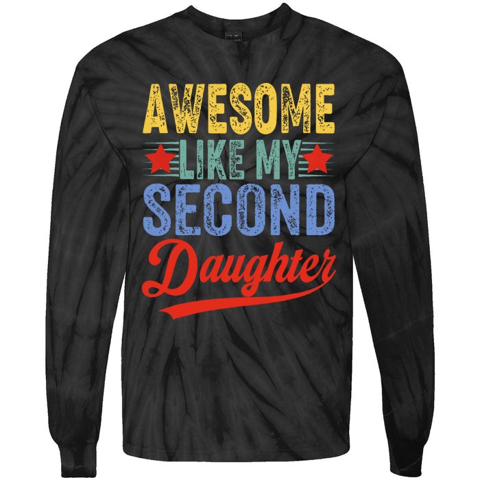 Awesome Like My Second Daughter 2nd Funny Mom Dad Sayings Tie-Dye Long Sleeve Shirt