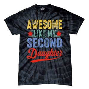 Awesome Like My Second Daughter 2nd Funny Mom Dad Sayings Tie-Dye T-Shirt