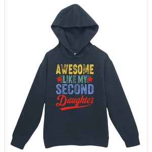 Awesome Like My Second Daughter 2nd Funny Mom Dad Sayings Urban Pullover Hoodie