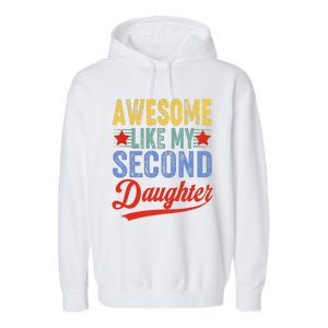 Awesome Like My Second Daughter 2nd Funny Mom Dad Sayings Garment-Dyed Fleece Hoodie