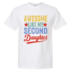 Awesome Like My Second Daughter 2nd Funny Mom Dad Sayings Garment-Dyed Heavyweight T-Shirt