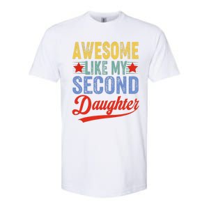 Awesome Like My Second Daughter 2nd Funny Mom Dad Sayings Softstyle CVC T-Shirt