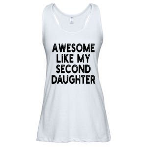 Awesome Like My Second Daughter Funny FatherS Day Ladies Essential Flowy Tank