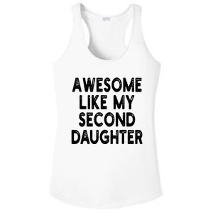 Awesome Like My Second Daughter Funny FatherS Day Ladies PosiCharge Competitor Racerback Tank