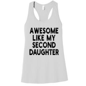 Awesome Like My Second Daughter Funny FatherS Day Women's Racerback Tank