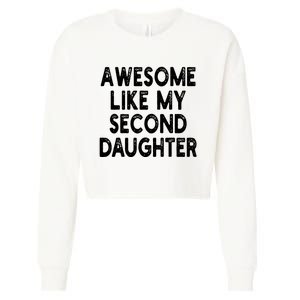 Awesome Like My Second Daughter Funny FatherS Day Cropped Pullover Crew