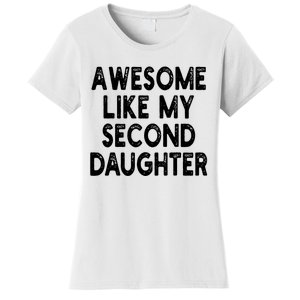 Awesome Like My Second Daughter Funny FatherS Day Women's T-Shirt