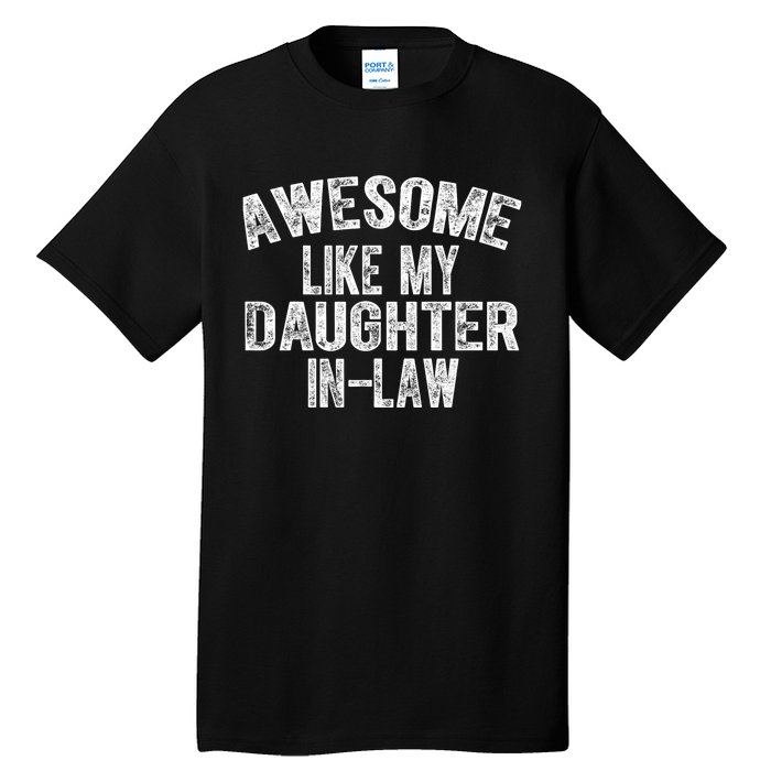 Awesome Like My Daughter In Law For Father In Law Day Tall T-Shirt