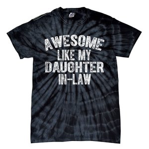 Awesome Like My Daughter In Law For Father In Law Day Tie-Dye T-Shirt