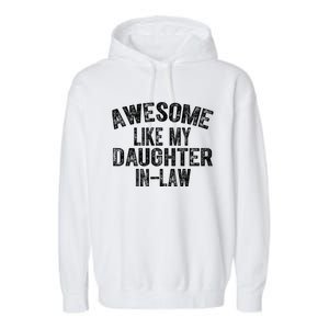 Awesome Like My Daughter In Law For Father In Law Day Garment-Dyed Fleece Hoodie