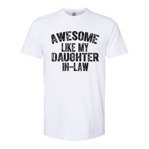 Awesome Like My Daughter In Law For Father In Law Day Softstyle CVC T-Shirt