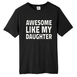 Awesome Like My Daughter Dad Fathers Day Tall Fusion ChromaSoft Performance T-Shirt