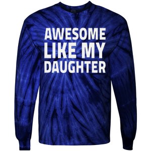 Awesome Like My Daughter Dad Fathers Day Tie-Dye Long Sleeve Shirt