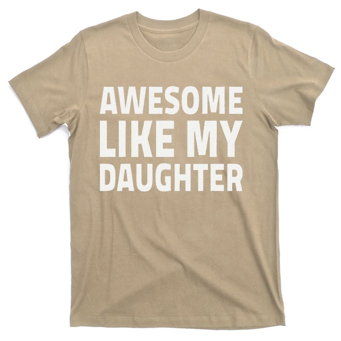 Awesome Like My Daughter Dad Fathers Day T-Shirt