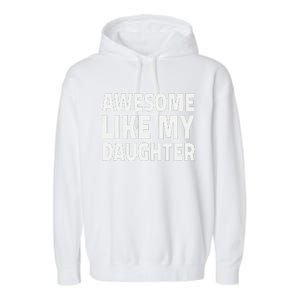 Awesome Like My Daughter Dad Fathers Day Garment-Dyed Fleece Hoodie