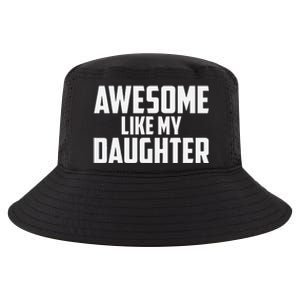 Awesome Like My Daughter Funny Dad Cool Comfort Performance Bucket Hat