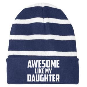 Awesome Like My Daughter Funny Dad Striped Beanie with Solid Band