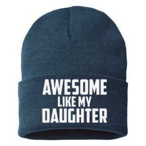 Awesome Like My Daughter Funny Dad Sustainable Knit Beanie