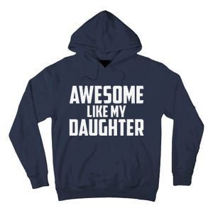 Awesome Like My Daughter Funny Dad Tall Hoodie