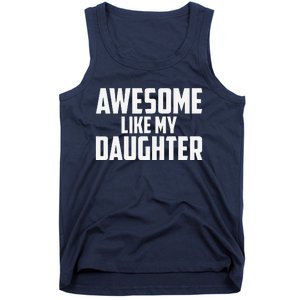 Awesome Like My Daughter Funny Dad Tank Top