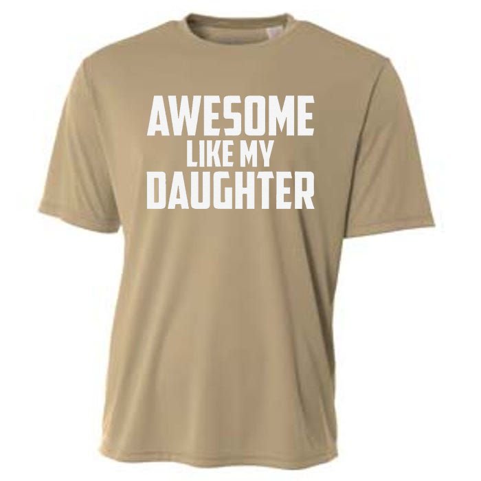 Awesome Like My Daughter Funny Dad Cooling Performance Crew T-Shirt