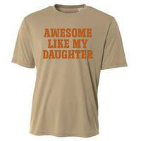 Awesome Like My Daughter Man Vintage FatherS Day Funny Dad Cooling Performance Crew T-Shirt