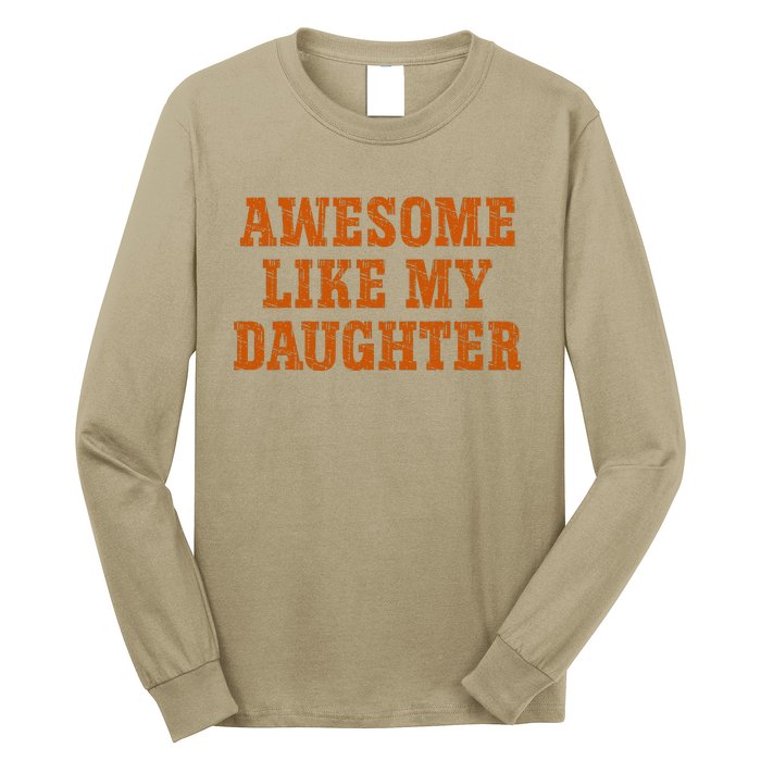 Awesome Like My Daughter Man Vintage FatherS Day Funny Dad Long Sleeve Shirt