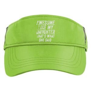 Awesome Like My Daughter ThatS What She Said Short Sleeve Adult Drive Performance Visor