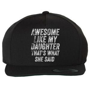 Awesome Like My Daughter ThatS What She Said Short Sleeve Wool Snapback Cap