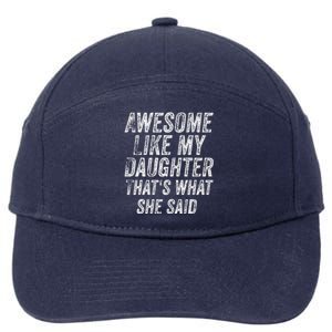 Awesome Like My Daughter ThatS What She Said Short Sleeve 7-Panel Snapback Hat