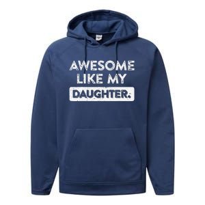 Awesome Like My Daughter FatherS Day Funny Dad Birthday Performance Fleece Hoodie