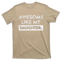 Awesome Like My Daughter FatherS Day Funny Dad Birthday T-Shirt