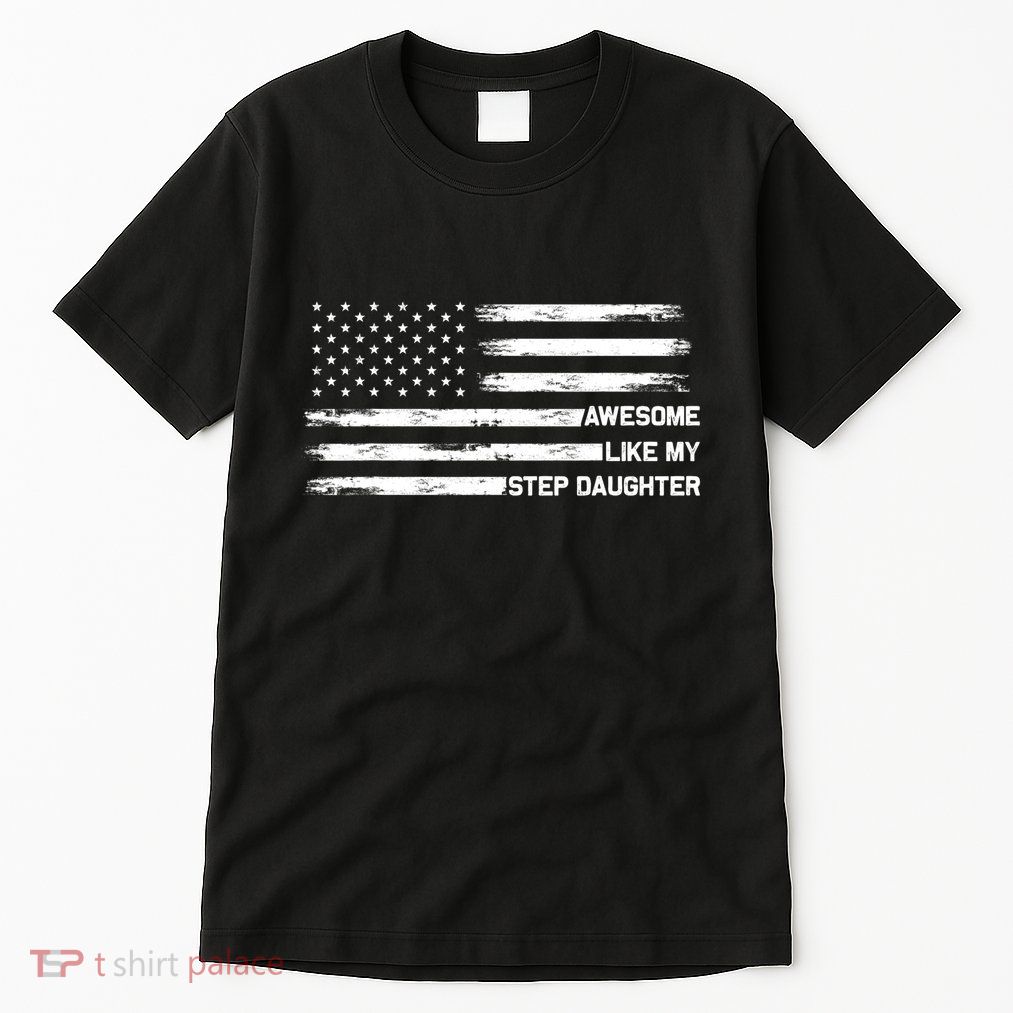 Awesome Like My Step Daughter Fathers Day Dad Joke Tall T-Shirt