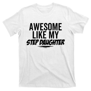 Awesome Like My Step Daughter Funny Sarcastic Joke Birthday T-Shirt