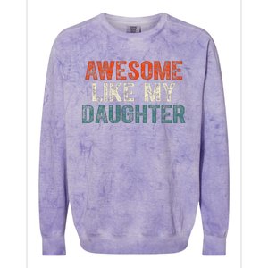 Awesome Like My Daughter Funny Fathers Day Dad Colorblast Crewneck Sweatshirt