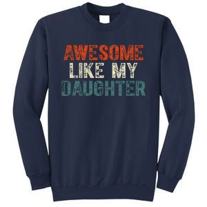 Awesome Like My Daughter Funny Fathers Day Dad Sweatshirt