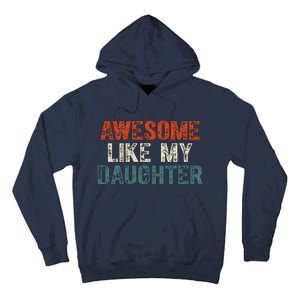 Awesome Like My Daughter Funny Fathers Day Dad Tall Hoodie