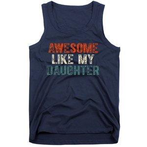 Awesome Like My Daughter Funny Fathers Day Dad Tank Top