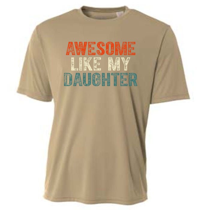 Awesome Like My Daughter Funny Fathers Day Dad Cooling Performance Crew T-Shirt