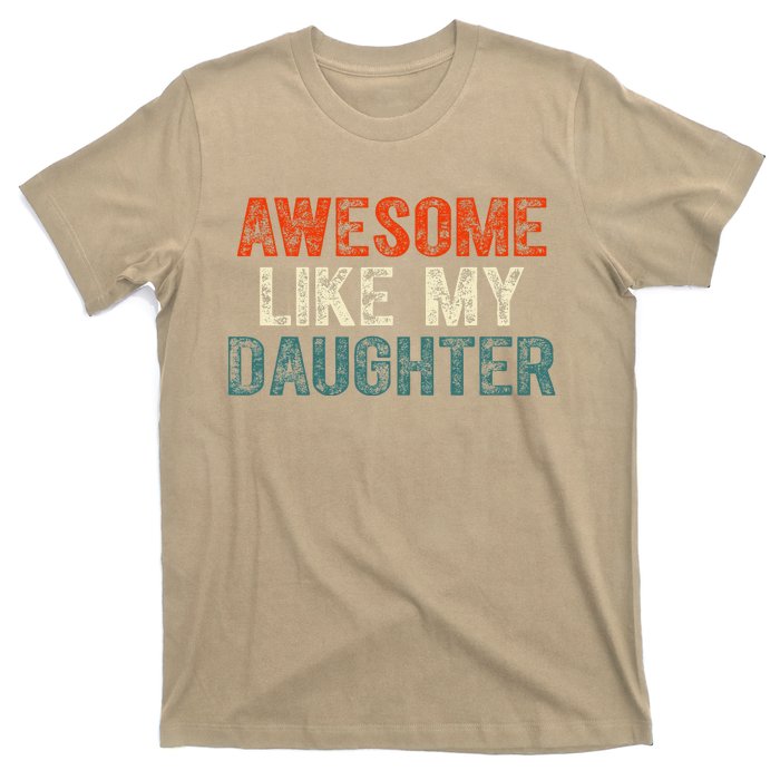 Awesome Like My Daughter Funny Fathers Day Dad T-Shirt