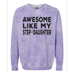 Awesome Like My Stepdaughter Funny Fathers Day Colorblast Crewneck Sweatshirt