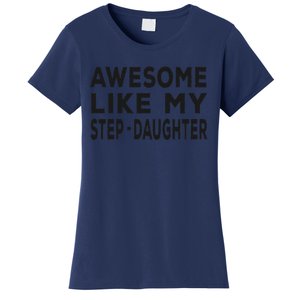 Awesome Like My Stepdaughter Funny Fathers Day Women's T-Shirt