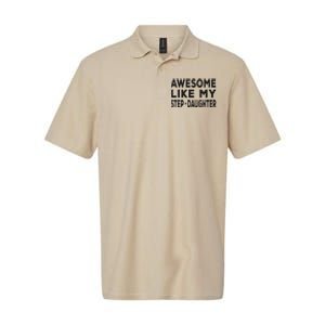 Awesome Like My Stepdaughter Funny Fathers Day Softstyle Adult Sport Polo