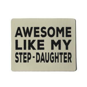 Awesome Like My Stepdaughter Funny Fathers Day Mousepad