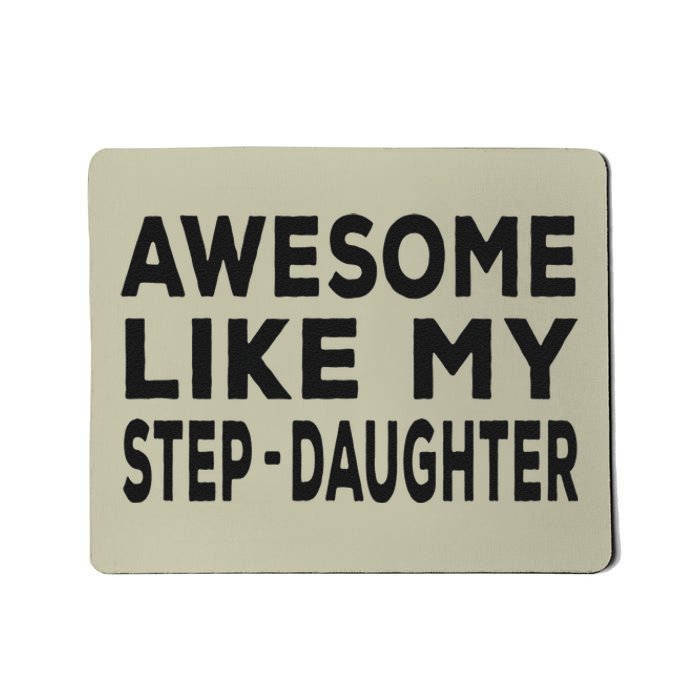 Awesome Like My Stepdaughter Funny Fathers Day Mousepad