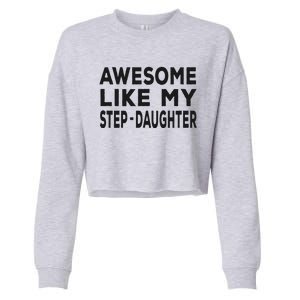 Awesome Like My Stepdaughter Funny Fathers Day Cropped Pullover Crew