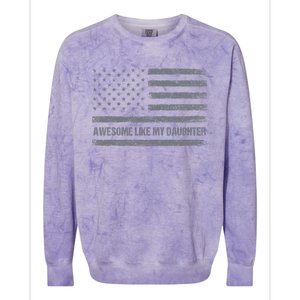 Awesome Like My Daughter Usa Flag 4th Of July Parents Day Colorblast Crewneck Sweatshirt