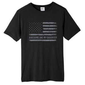 Awesome Like My Daughter Usa Flag 4th Of July Parents Day Tall Fusion ChromaSoft Performance T-Shirt