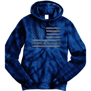 Awesome Like My Daughter Usa Flag 4th Of July Parents Day Tie Dye Hoodie